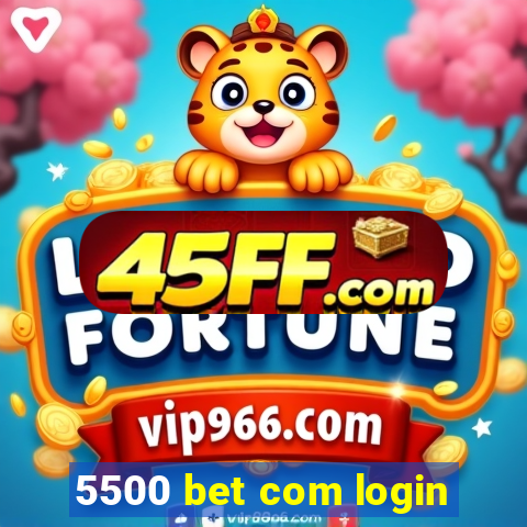5500 bet com login